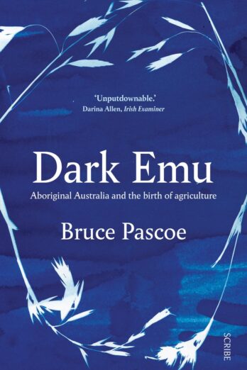 Dark Emu: Aboriginal Australia and the birth of agriculture