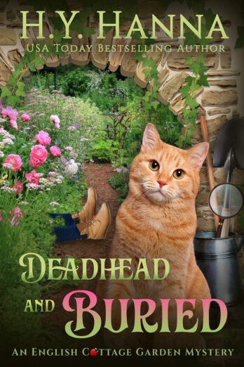 Deadhead and Buried (English Cottage Garden Mysteries ~ Book 1): a humorous, cozy British whodunnit mystery (The English Cottage Garden Mysteries) Cover Image