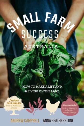 Small Farm Success Australia: How to make a life and a living on the land