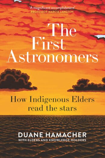 The First Astronomers: How Indigenous Elders read the stars Cover Image