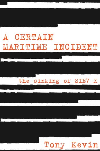 A Certain Maritime Incident: The Sinking of SIEV X