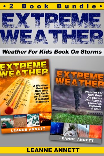 Extreme Weather! Weather For Kids Book On Storms and Natural Disasters. 2 Book Bundle (Book Bundle Compilation Collection Set 1)