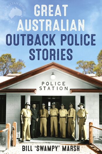 Great Australian Outback Police Stories (Great Australian Stories)