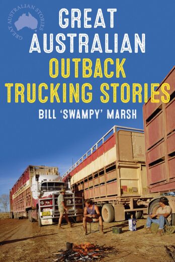 Great Australian Outback Trucking Stories (Great Australian Stories)