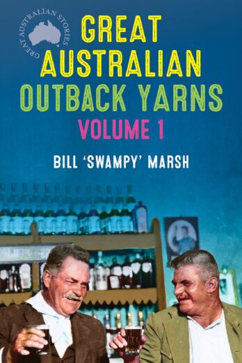 Great Australian Outback Yarns: Volume 1 Cover Image