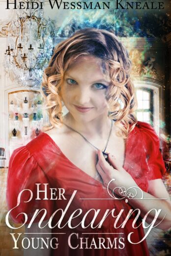 Her Endearing Young Charms: A Regency Romance with Magic (A Lady of Many Charms Book 1) Cover Image