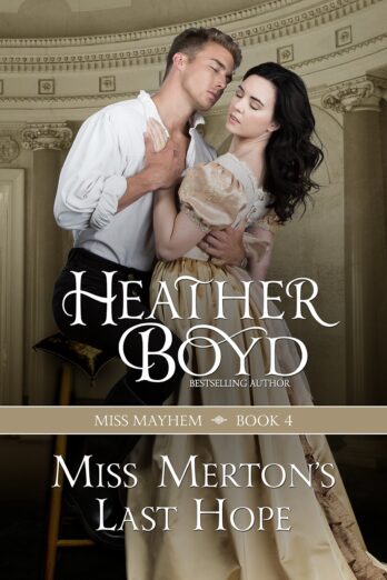 Miss Merton’s Last Hope (Miss Mayhem Book 4)