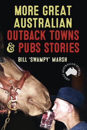 More Great Australian Outback Towns & Pubs Stories (Great Australian Stories)