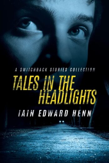 Tales In The Headlights: A Switchback Stories Collection