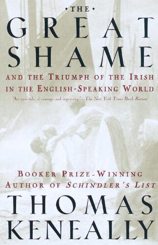 The Great Shame: And the Triumph of the Irish in the English-Speaking World Cover Image