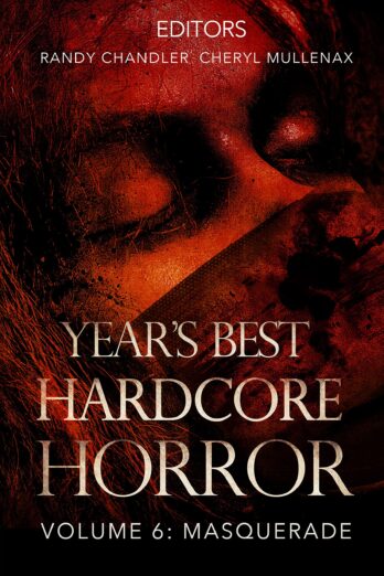 Year's Best Hardcore Horror Volume 6 Cover Image