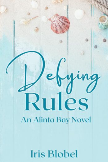 Defying Rules: An Australian Coastal Town Romance (Alinta Bay)