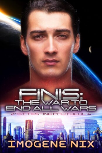 Finis: The War To End All Wars (21st Testing Protocol Book 4)