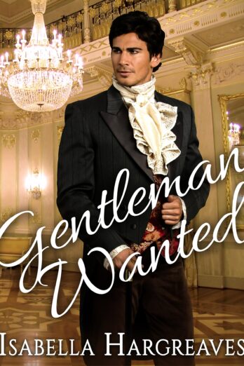 Gentleman Wanted: A Regency Romance