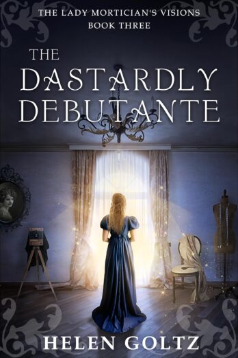 The Dastardly Debutante (The Lady Mortician’s Visions series)