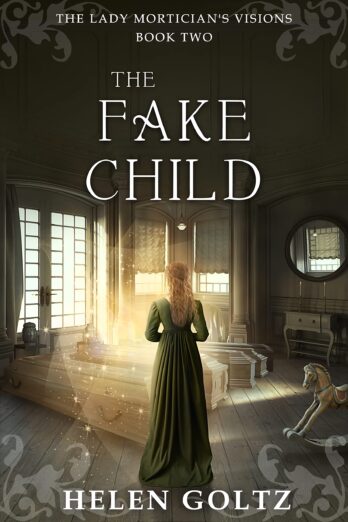 The Fake Child: (The Lady Mortician’s Visions series)