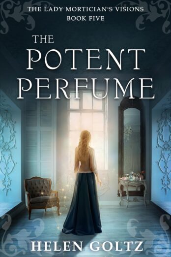 The Potent Perfume (The Lady Mortician’s Visions series)