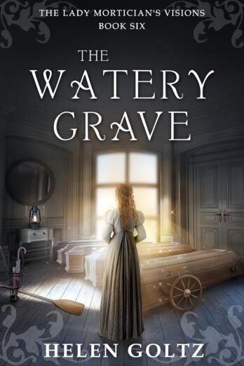 The Watery Grave (The Lady Mortician’s Visions series)