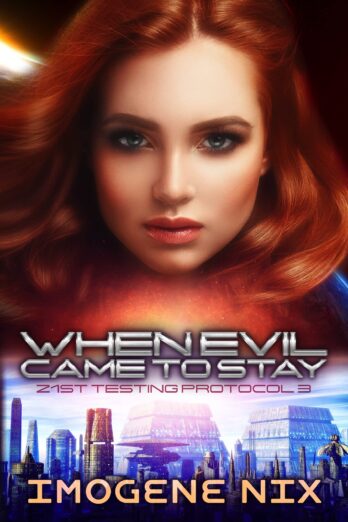 When Evil Came To Stay (21st Testing Protocol Book 3)