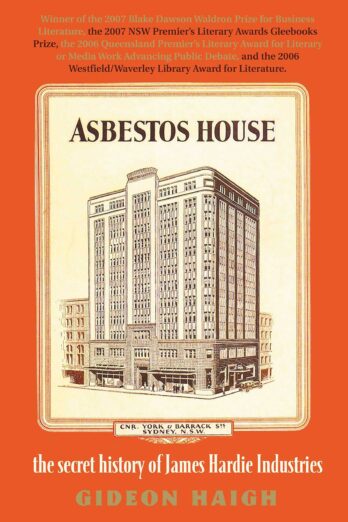 Asbestos House: The Secret History of James Hardie Industries