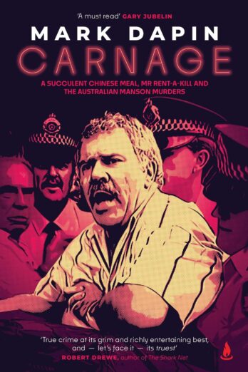 Carnage: A succulent Chinese meal, Mr Rent-a-Kill and the Australian Manson murders