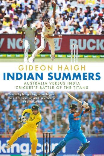 Indian Summers: Australia versus India – Cricket’s Battle of the Titans