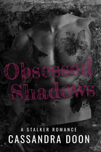 Obsessed Shadows: A Stalker Romance