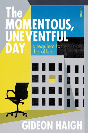 The Momentous, Uneventful Day: a requiem for the office