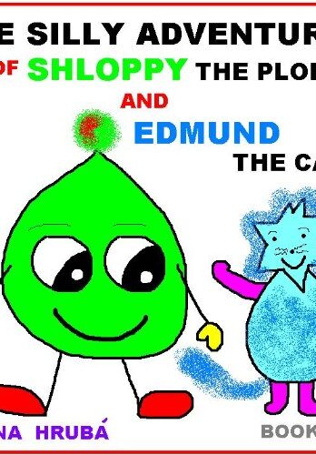 The Silly Adventures of Shloppy the Plop & Edmund the Cat, Book 1