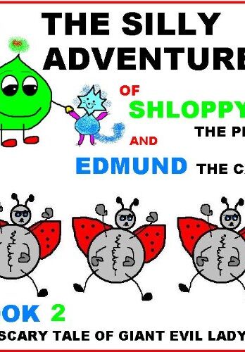 The Silly Adventures of Shloppy the Plop & Edmund the Cat, book 2