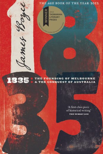 1835: The Founding of Melbourne & the Conquest of Australia