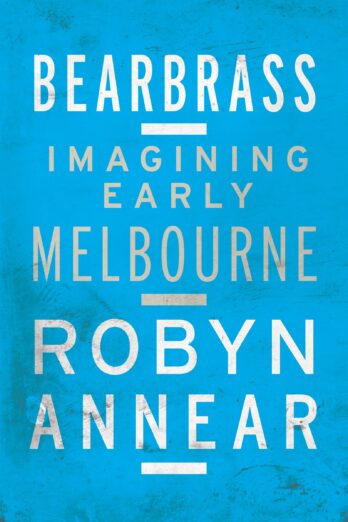 Bearbrass: Imagining Early Melbourne