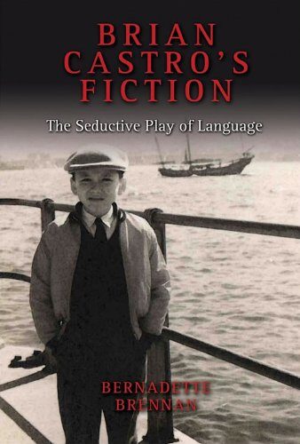 Brian Castro’s Fiction: The Seductive Play of Language, Student Edition