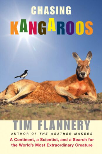 Chasing Kangaroos: A Continent, a Scientist, and a Search for the World’s Most Extraordinary Creature