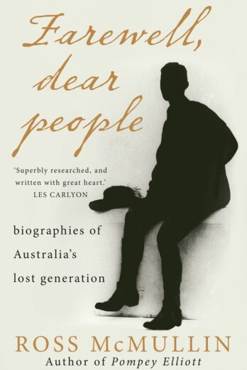 Farewell, Dear People: Biographies of Australia’s Lost Generation