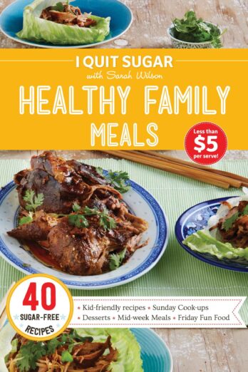 I Quit Sugar Healthy Family Meals