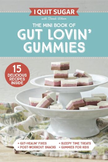 I Quit Sugar The Mini Book of Gut Lovin’ Gummies