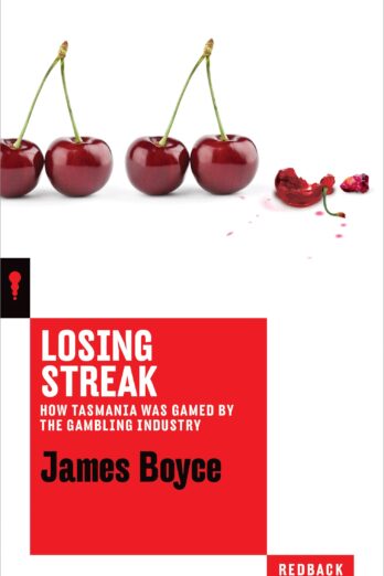 Losing Streak: How Tasmania was Gamed by the Gambling Industry (Redback Book 11)