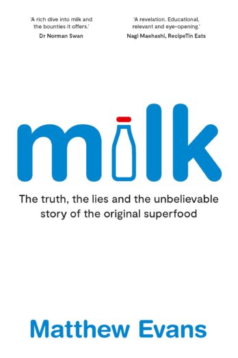 Milk: The truth, the lies and the unbelievable story of the original superfood