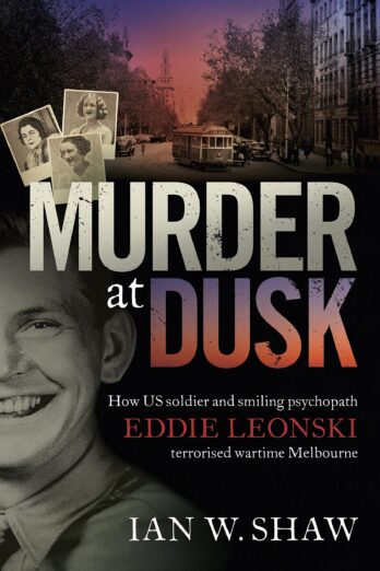 Murder at Dusk: How US soldier and smiling psychopath Eddie Leonski terrorised wartime Melbourne