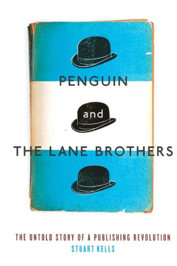 Penguin and the Lane Brothers: The Untold Story of a Publishing Revolution