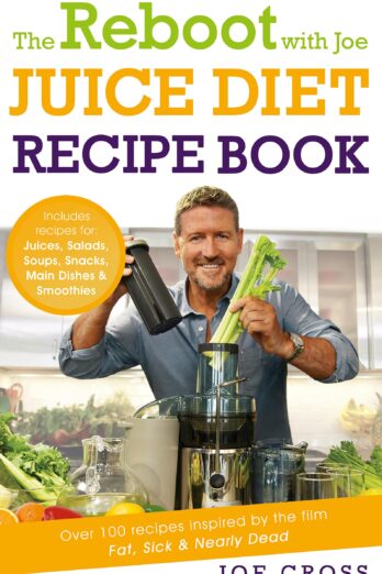 Reboot With Joe Juice Diet Recipe Book