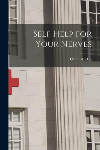 Self Help for Your Nerves