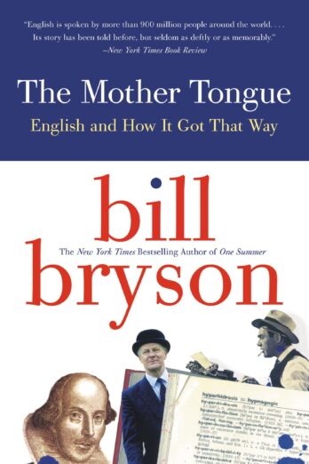 The Mother Tongue – English And How It Got That Way