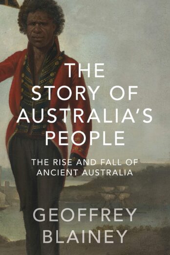 The Story of Australia’s People Vol. I: The Rise and Fall of Ancient Australia