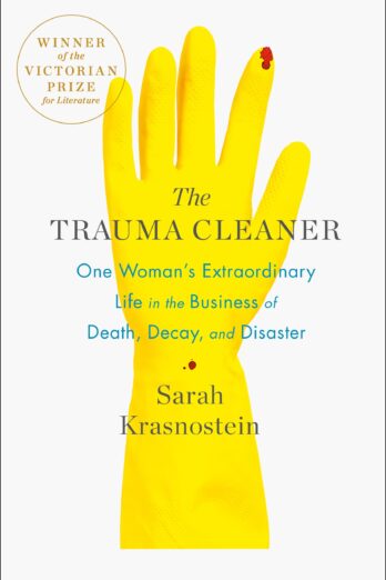 The Trauma Cleaner: One Woman’s Extraordinary Life in the Business of Death, Decay, and Disaster