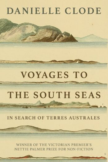 Voyages to the South Seas: In Search of Terres Australes