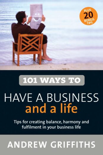 101 Ways to Have a Business and a Life