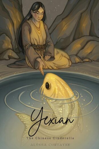 Yexian: the Chinese Cinderella (Little Known Fairy Tales Book 1)