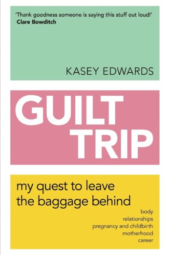 Guilt Trip: My Quest to Leave the Baggage Behind